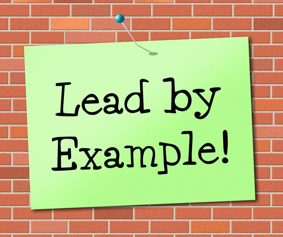 Free Stock Photo of Lead By Example Shows Influence Led And Authority ...