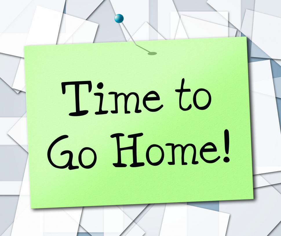 Free Stock Photo Of Time Go Home Shows See You Later And Advertisement Online Download Latest Free Images And Free Illustrations