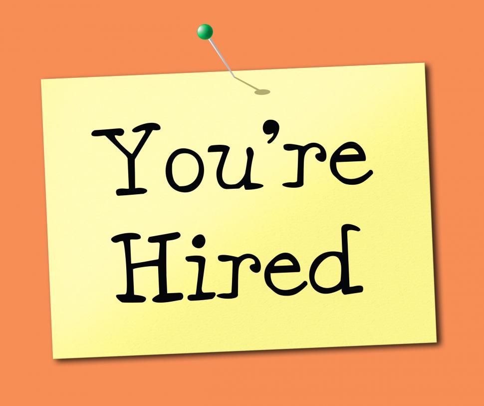 Free Image of You re Hired Means Employ Me And Hiring 