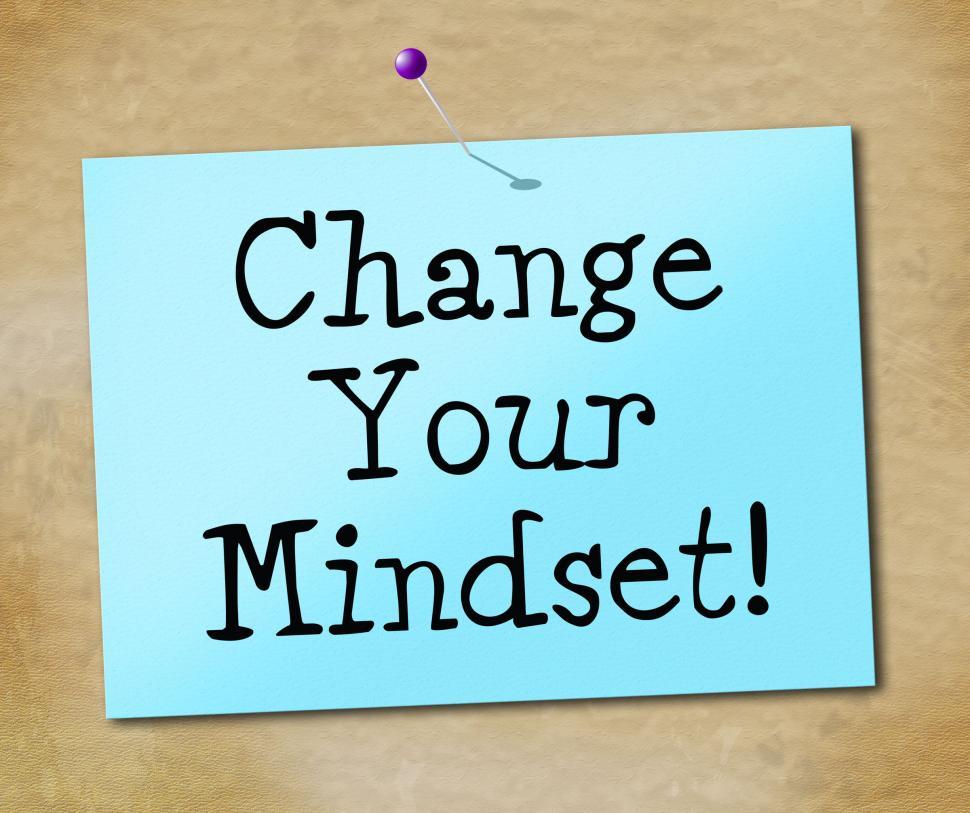 Free Stock Photo of Change Your Mindset Represents Think About It And ...