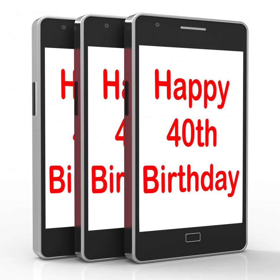 Free Image of Happy 40th Birthday Smartphone Shows Celebrate Turning Forty 