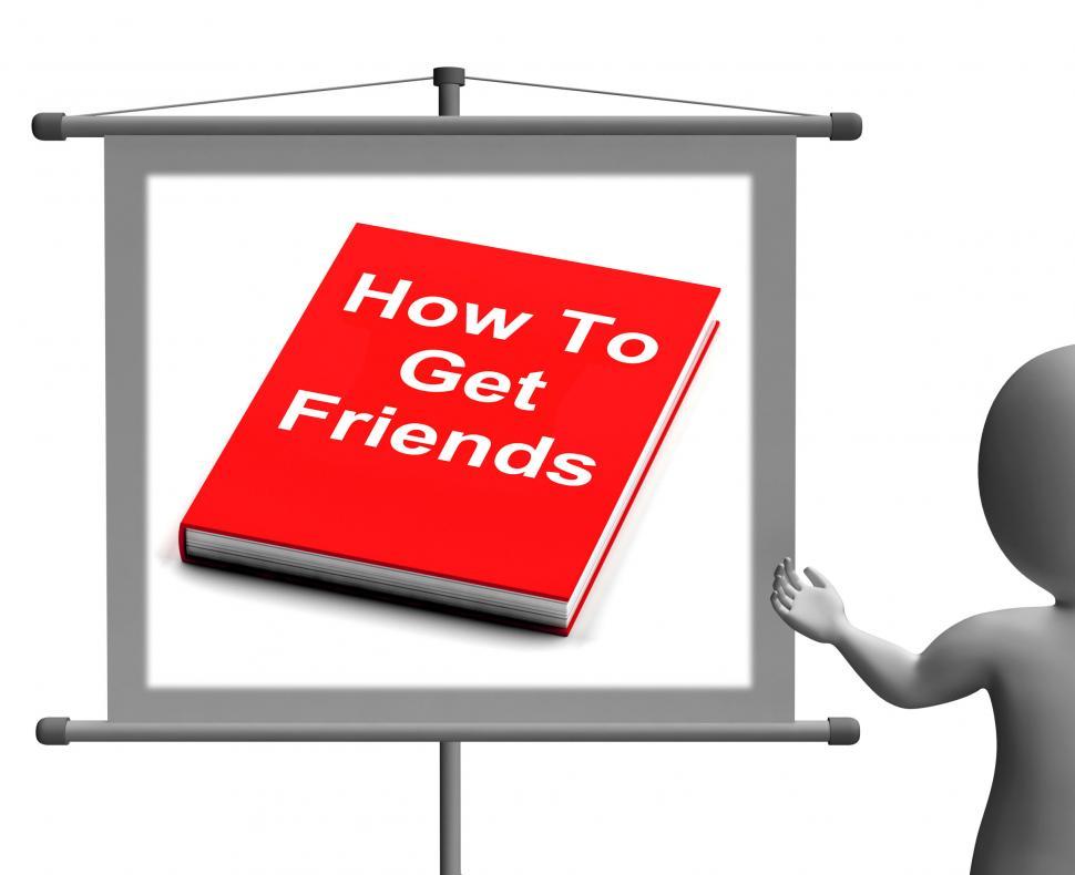 Free Image of How To Get Friends Sign Shows Friendly Social Life 