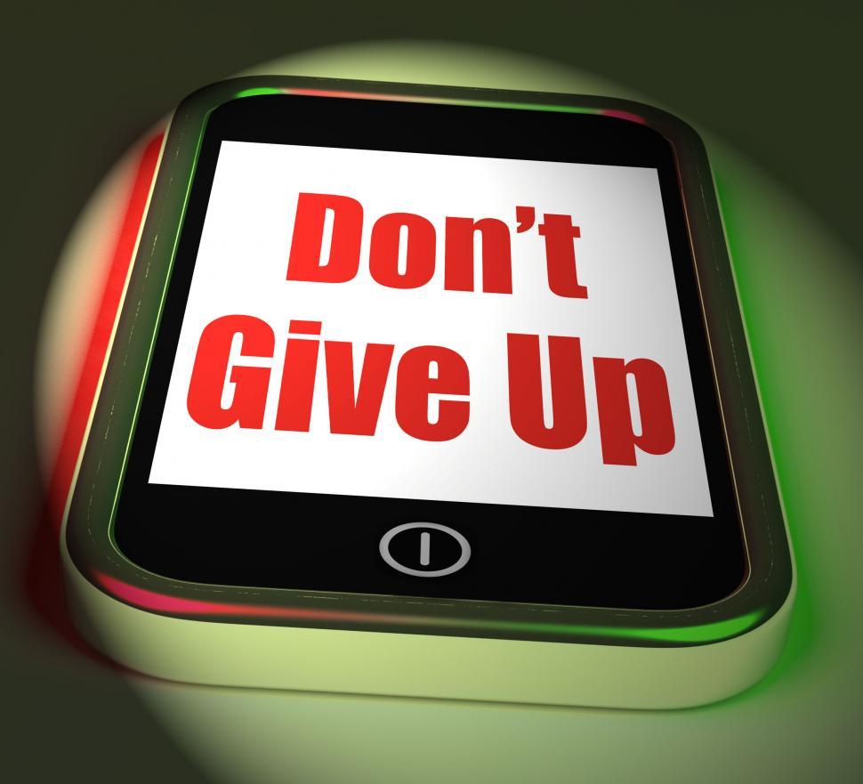 Free Image of Don t Give Up On Phone Displays Determination Persist And Persev 