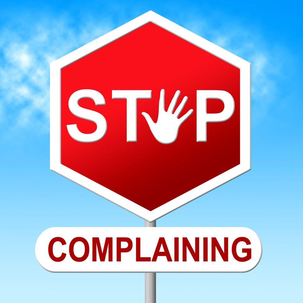 Free Image of Stop Complaining Represents Warning Sign And Caution 