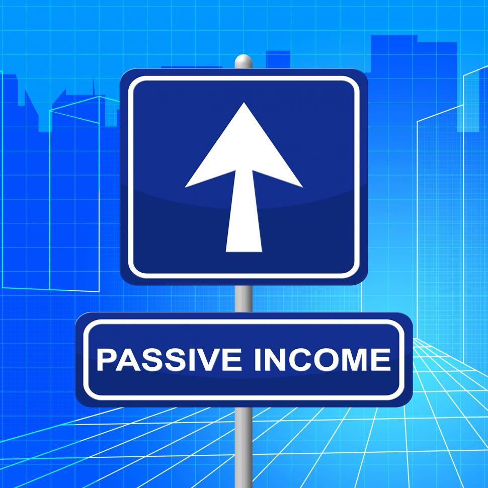 Download Free Stock Photo of Passive Income Shows Signboard Message And Residual 