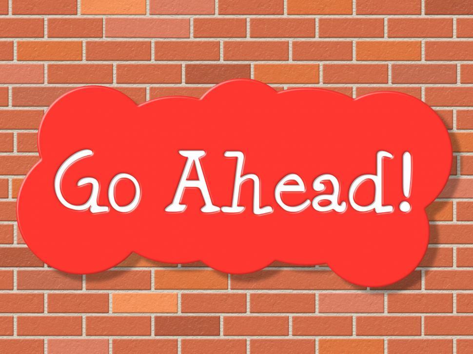 Free Image of Go Ahead Indicates Get Started And Advertisement 