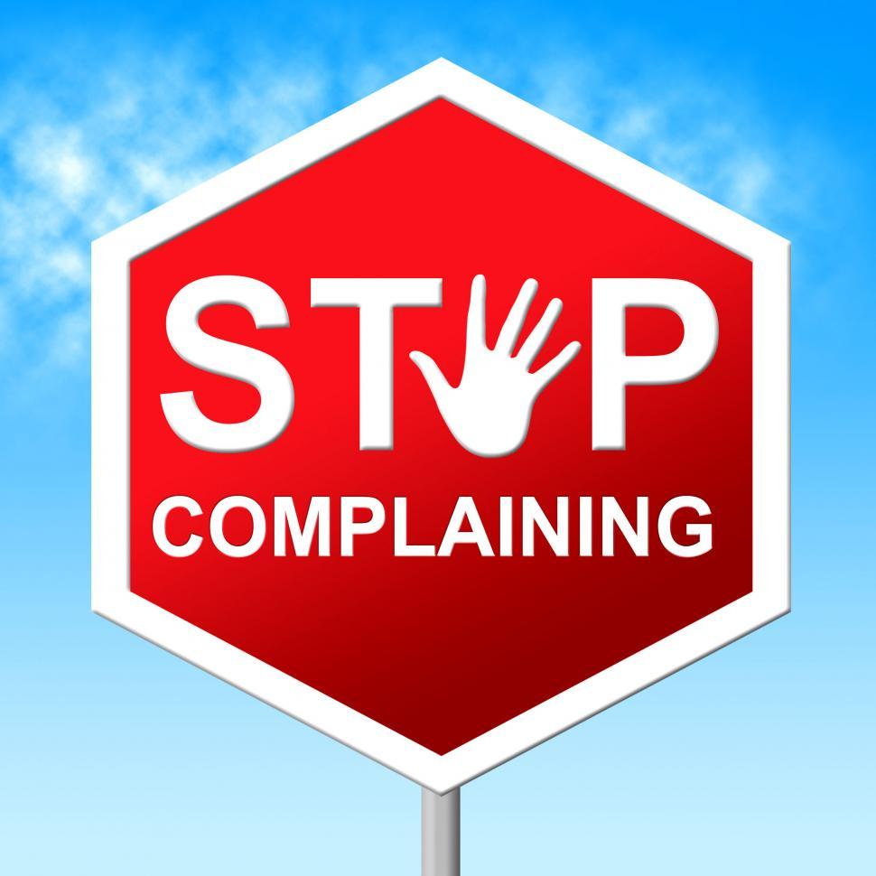 Free Image of Stop Complaining Represents Restriction Stopped And Unacceptable 