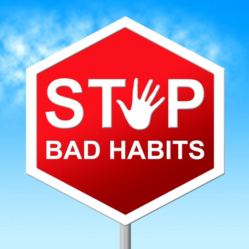 Free Image of Stop Bad Habits Shows Warning Sign And Danger 