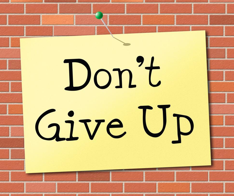 Free Image of Don t Give Up Indicates Encouragement Motivation And Succeed 