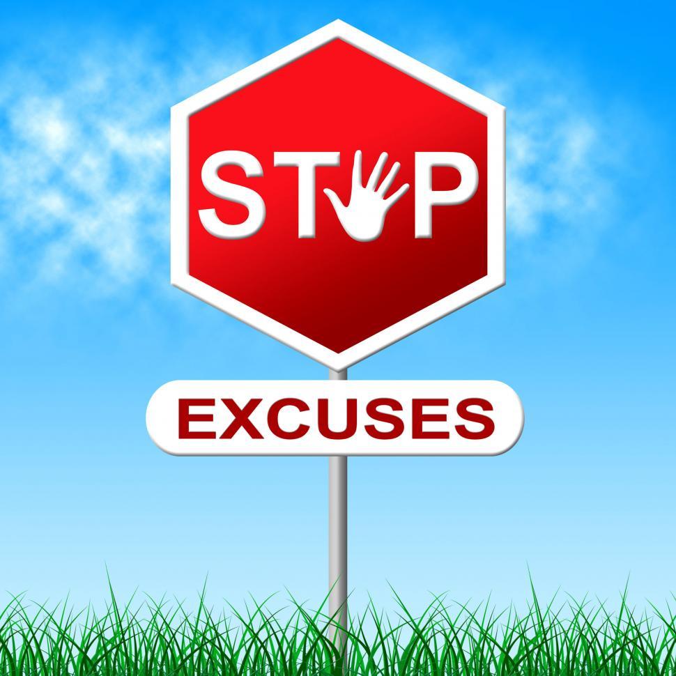 Free Image of Stop Excuses Means Warning Sign And Caution 