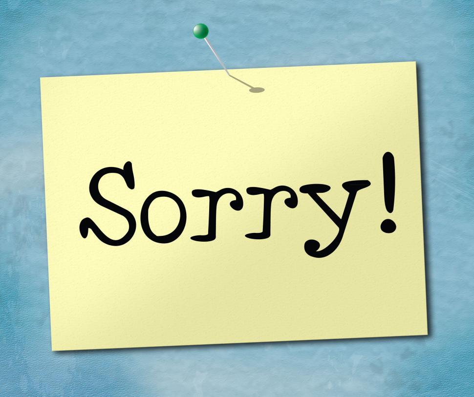Free Image of Sign Sorry Represents Notice Apologize And Apology 