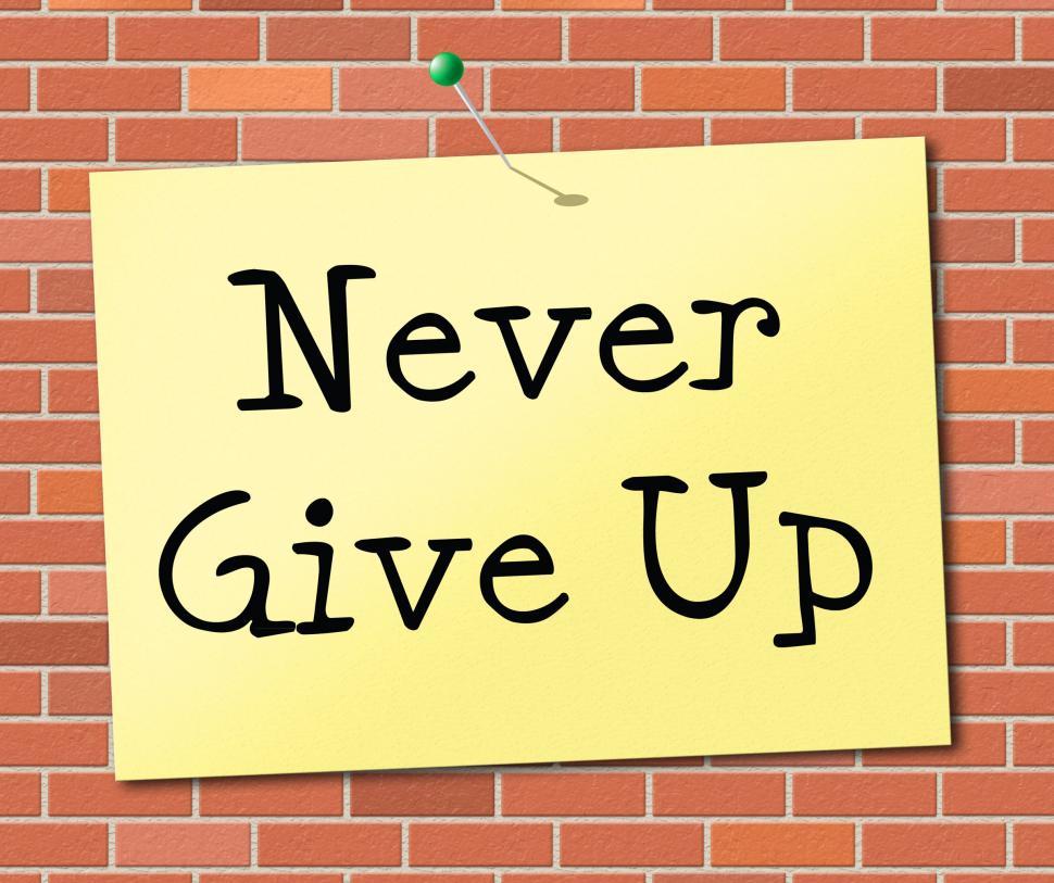 Free Image of Never Give Up Indicates Motivating Commitment And Succeed 