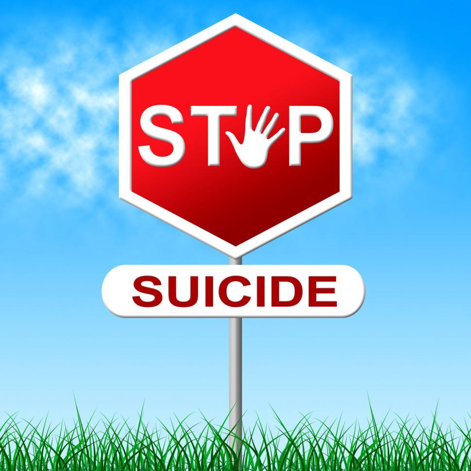 Free Image of Stop Suicide Shows Taking Your Life And Danger 