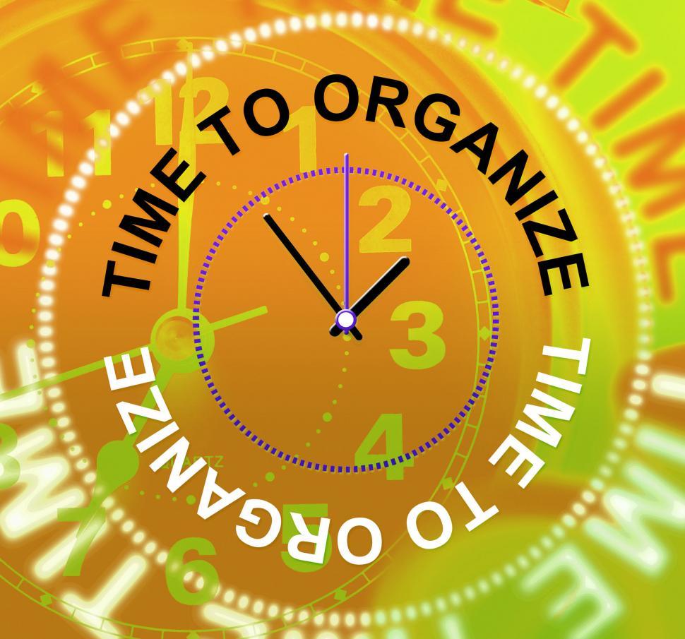 Free Image of Time To Organize Indicates Organizing Organization And Structure 