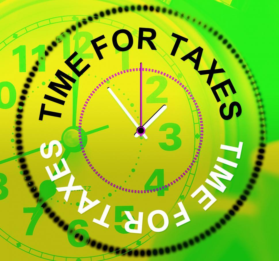 Free Image of Time For Taxes Represents Levy Irs And Finance 