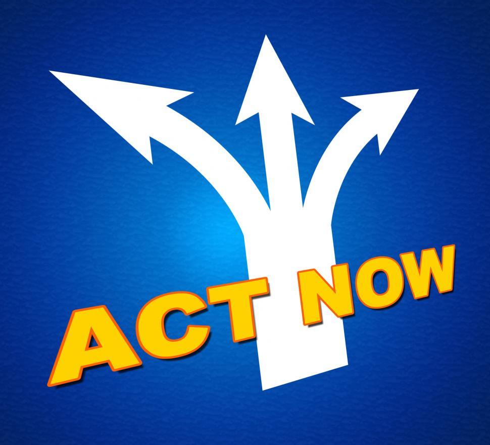 Free Image of Act Now Shows At This Time And Activism 
