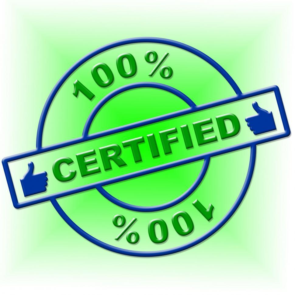 Free Image of Hundred Percent Certified Means Endorse Ratified And Confirm 