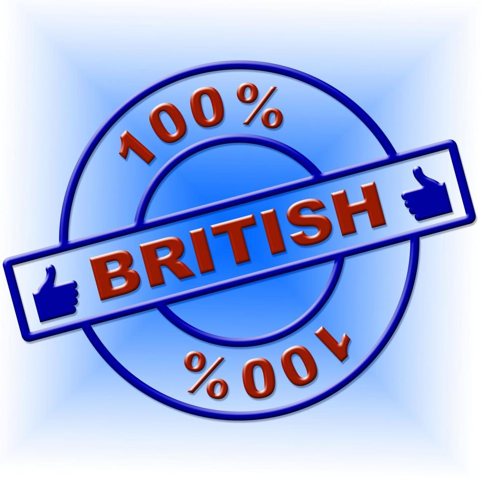 Free Image of Hundred Percent British Indicates Great Britain And Absolute 