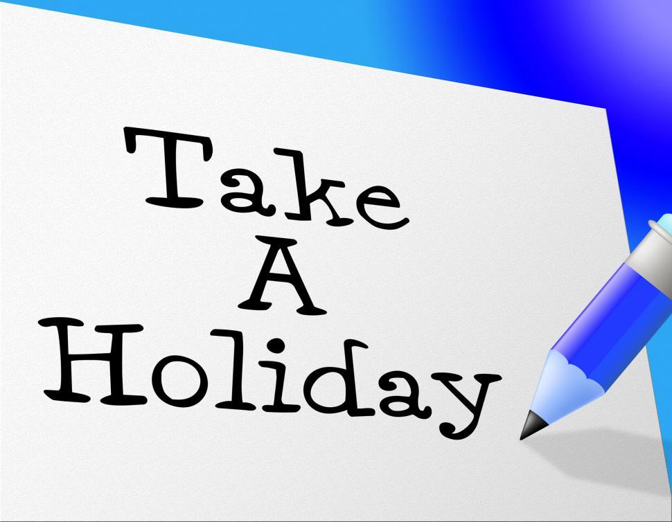 Free Image of Take A Holiday Represents Go On Leave And Communicate 