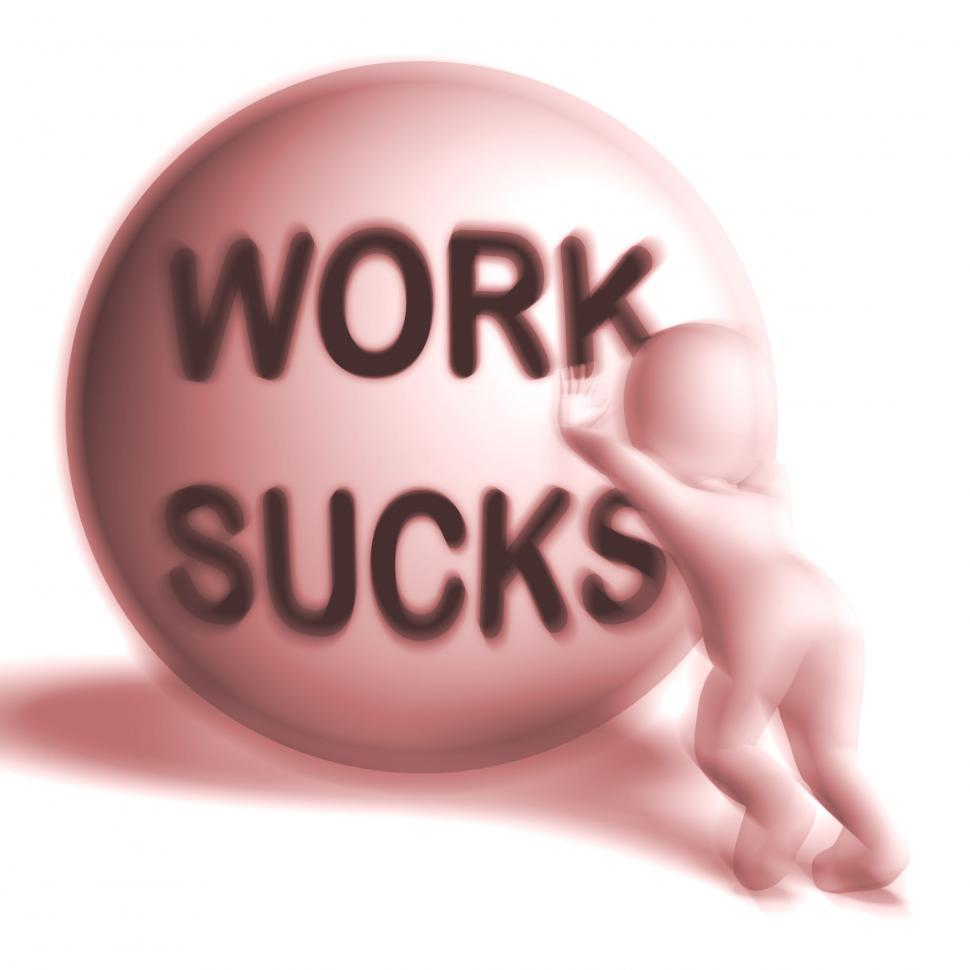 Free Image of Work Sucks Uphill Sphere Shows Difficult Working Labour 