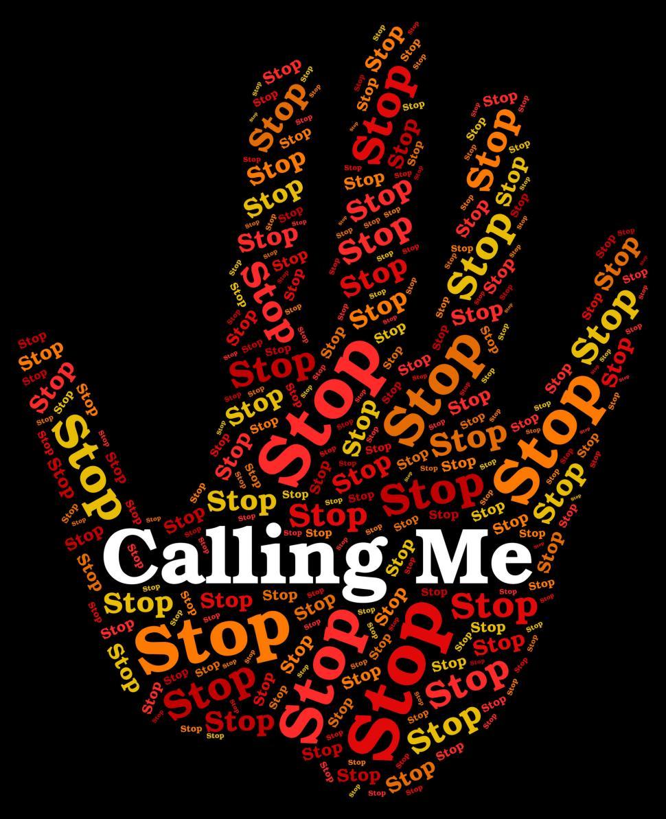 Free Image of Stop Calling Me Represents Phone Calls And Caution 