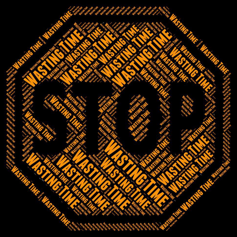 Free Image of Stop Wasting Time Indicates Throw Away And No 