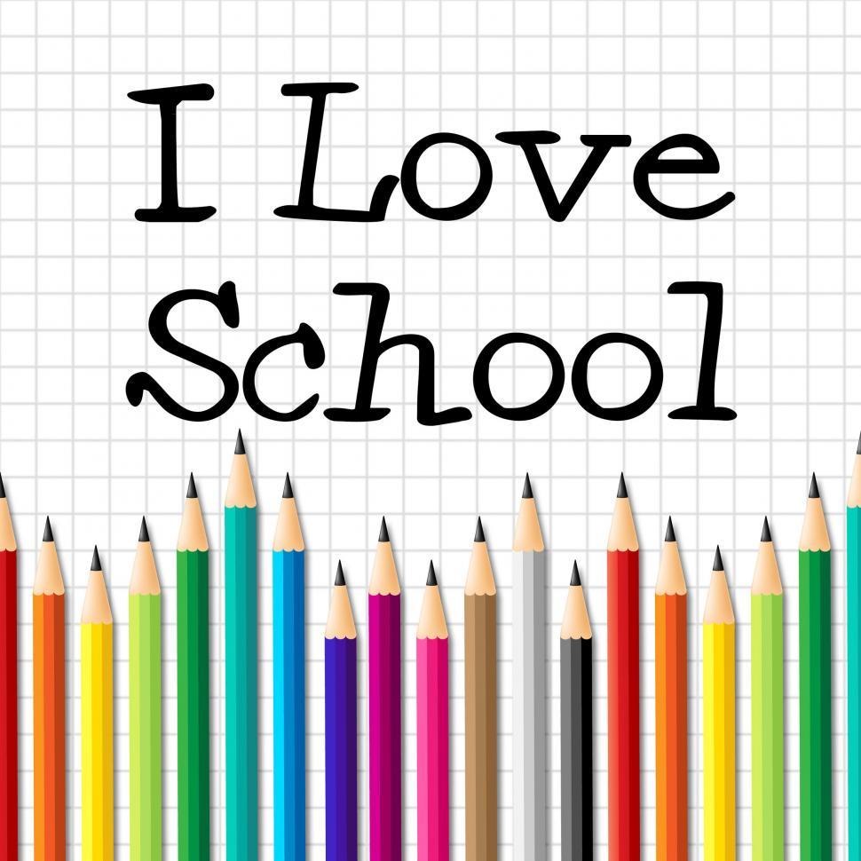 Free Image of I Love School Represents Education Training And Kid 