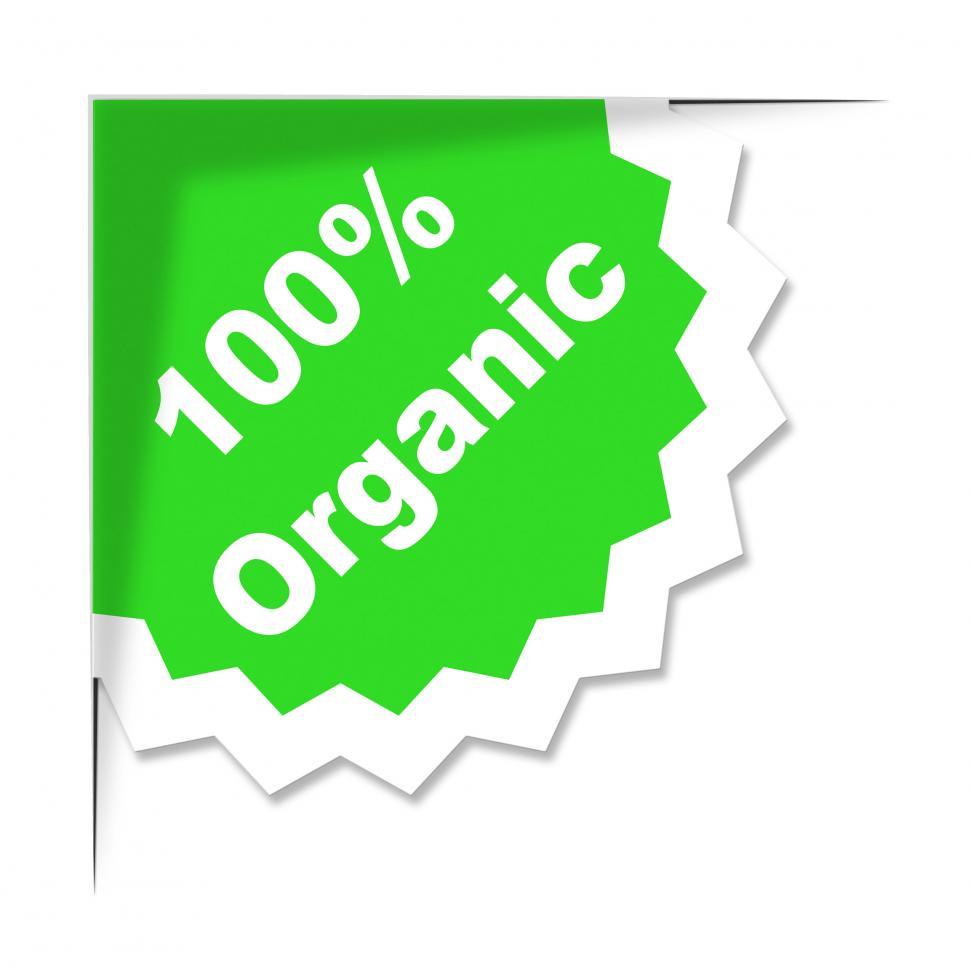 Free Image of Hundred Percent Organic Shows Absolute Completely And Eco 