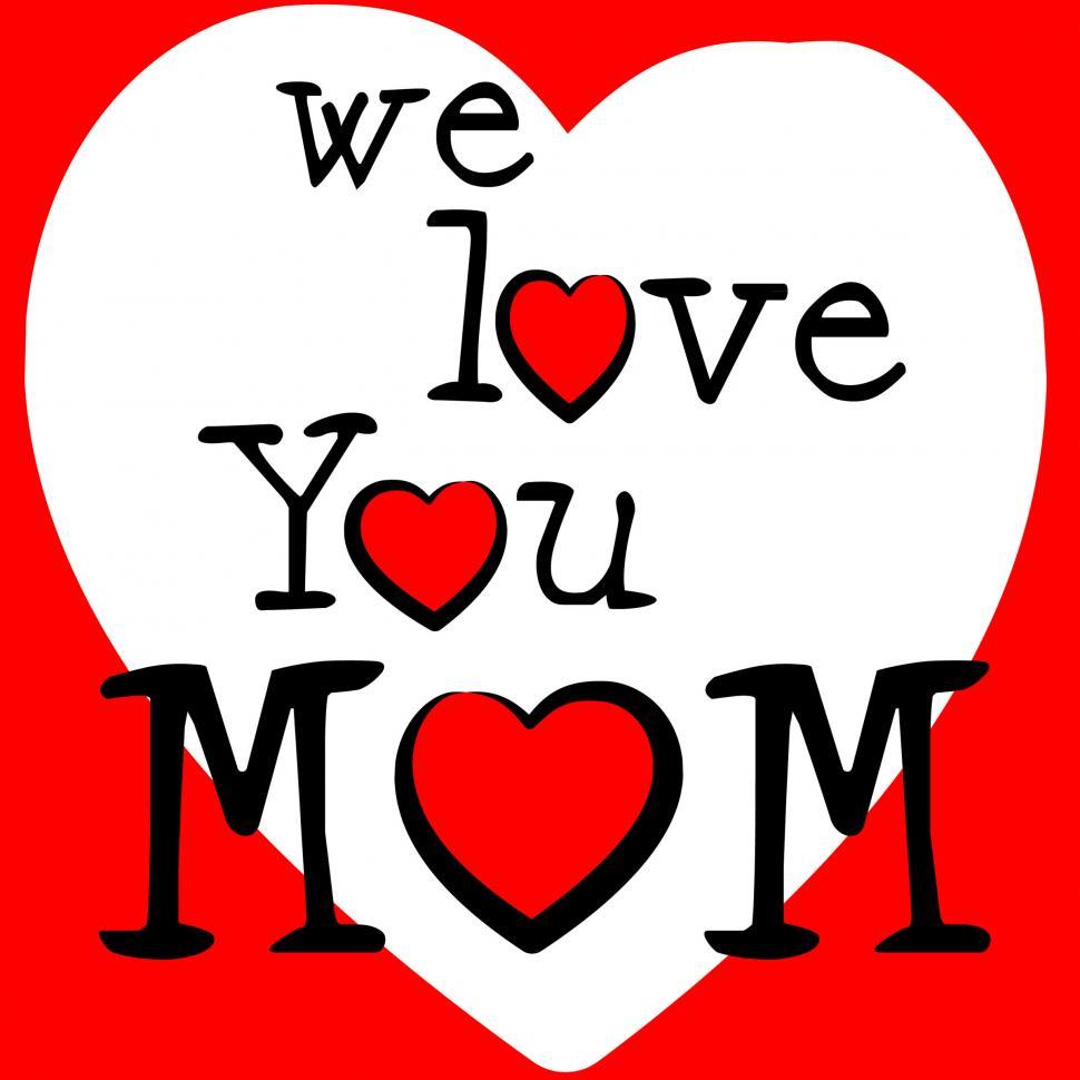 Free Image of We Love Mom Represents Passion Mommy And Loving 