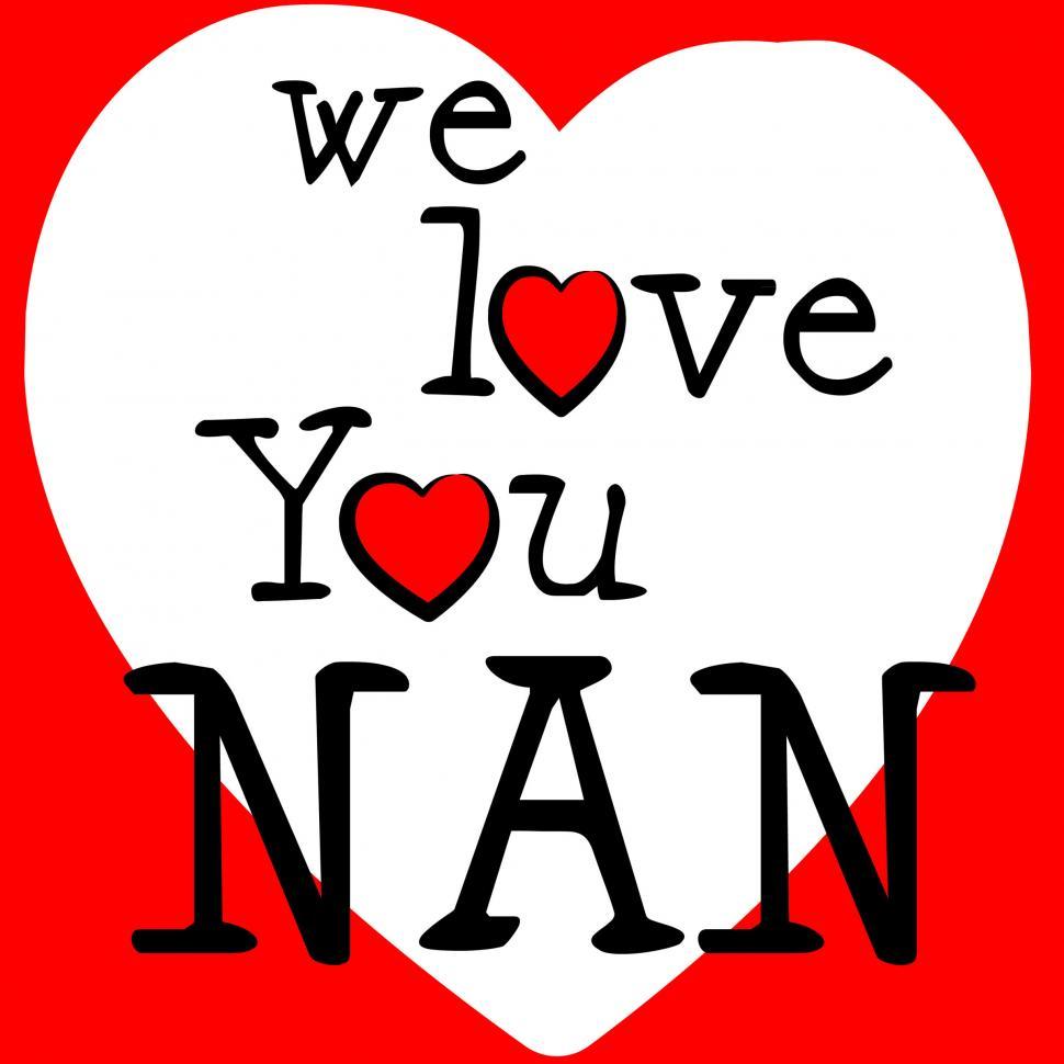 Free Image of We Love Nan Indicates Passion Affection And Devotion 