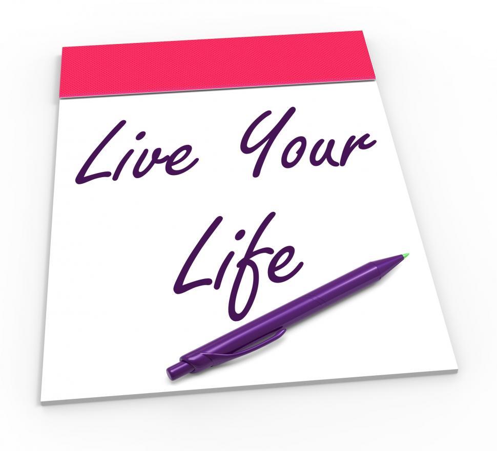 Free Image of Live Your Life Notepad Shows Embrace Everything And Potential 