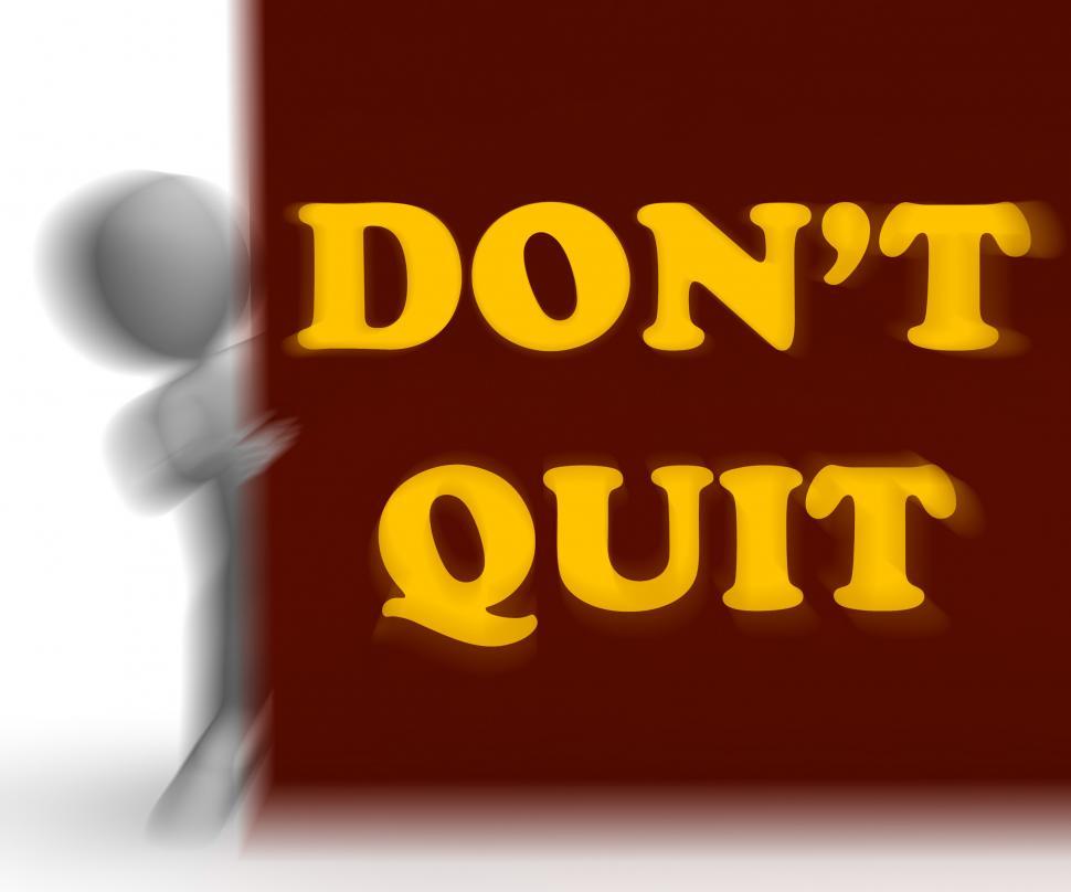 Free Image of Dont Quit Placard Shows Motivation And Determination 
