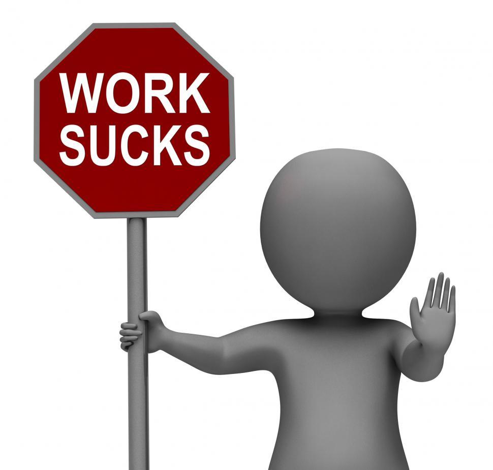 Free Image of Work Sucks Stop Sign Shows Stopping Difficult Working Labour 