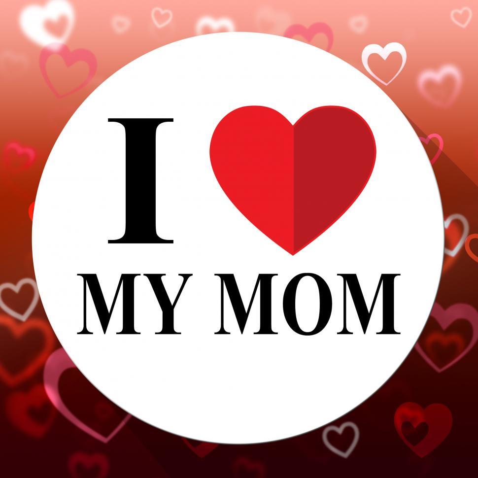 Free Image of Love My Mom Represents Loving Mum And Mommys 